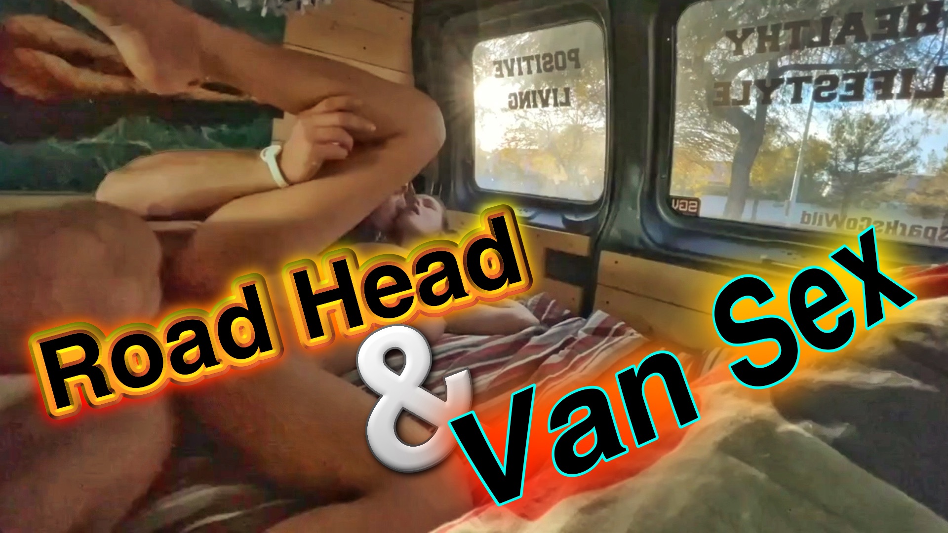Road Head and Van Sex
